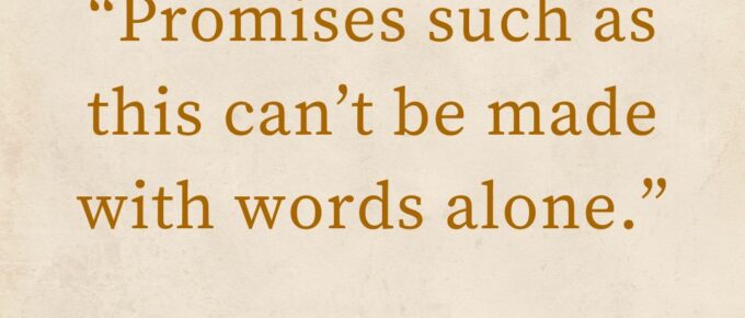 ‘“Promises such as this can’t be made with words alone.”’ — Kat Vancil, “WIP Wednesday - Of Promises and Swans”, The Saga