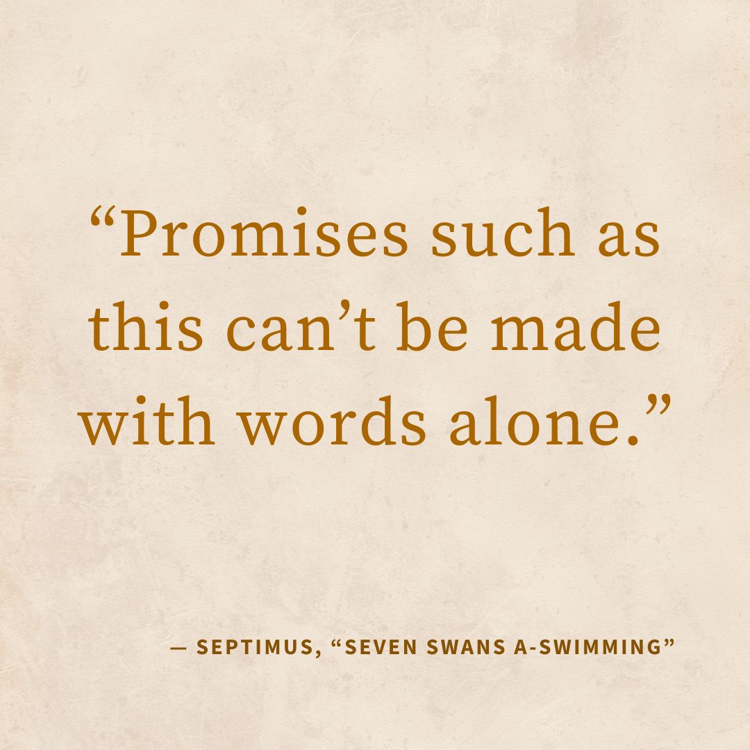 ‘“Promises such as this can’t be made with words alone.”’ — Kat Vancil, “WIP Wednesday - Of Promises and Swans”, The Saga