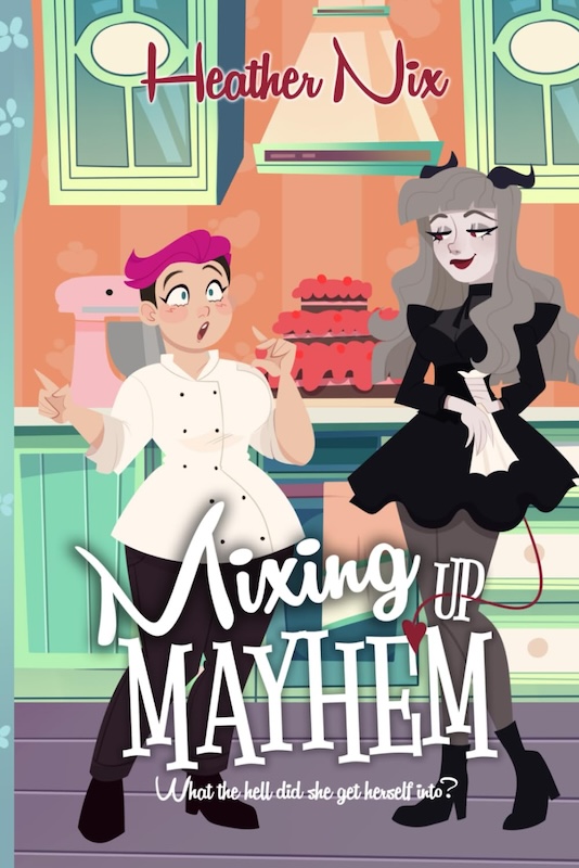 Book cover for Mixing Up Mayhem by Heather Nix