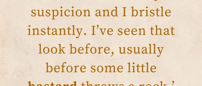‘He’s just staring at me with a look of wary suspicion and I bristle instantly. I’ve seen that look before, usually before some little bastard throws a rock.’ — “Scenetember Surprise”, The Saga