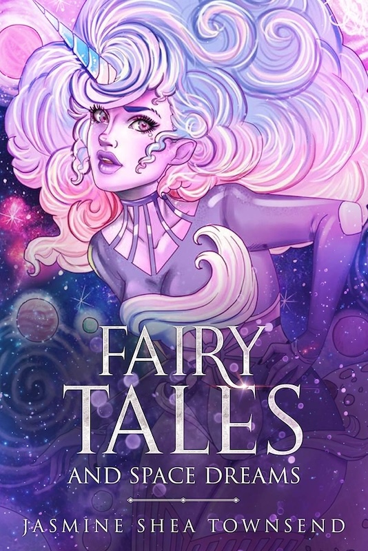 Book cover for Fairy Tales and Space Dreams by Jasmine Shea Townsend