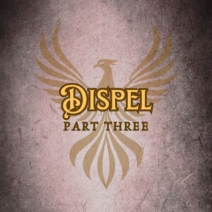 Features “Dispel” in EFCO Brookshire font on a Dark Academia old magic tome style background