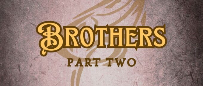 Features “Brothers” in EFCO Brookshire font on a Dark Academia old magic tome style background