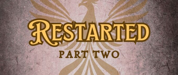 Features “Restarted” in EFCO Brookshire font on a Dark Academia old magic tome style background