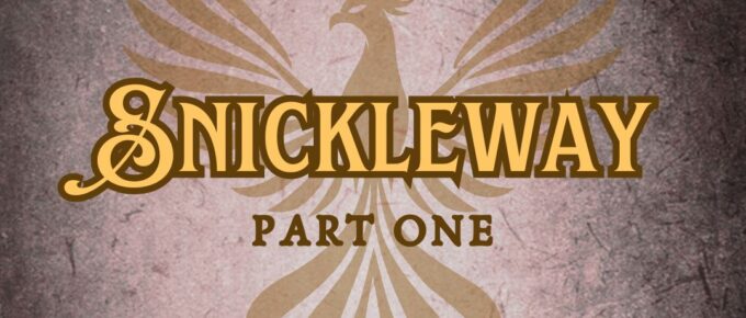 Features “Snickleway” in EFCO Brookshire font on a Dark Academia old magic tome style background