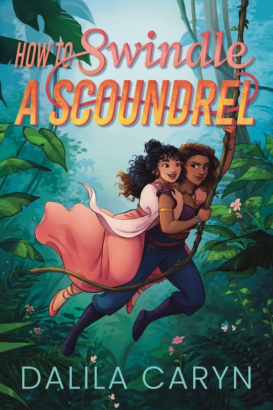 Book cover for How to Swindle a Scoundrel by Dalila Caryn