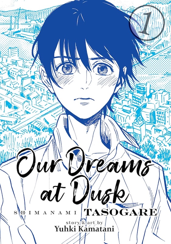 Book cover for Our Dreams at Dusk: Shimanami Tasogare: Volume 1 by Yuhki Kamatani