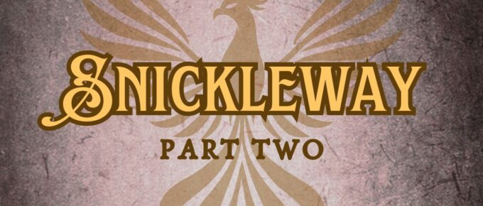 Features “Snickleway” in EFCO Brookshire font on a Dark Academia old magic tome style background