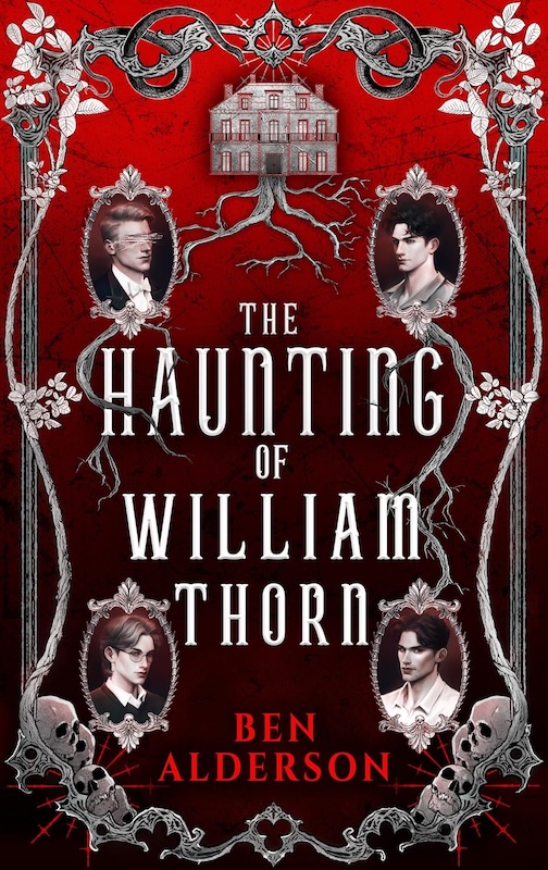 Book cover for The Haunting of William Thorn by Ben Alderson