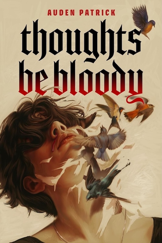Book cover for Thoughts Be Bloody by Auden Patrick